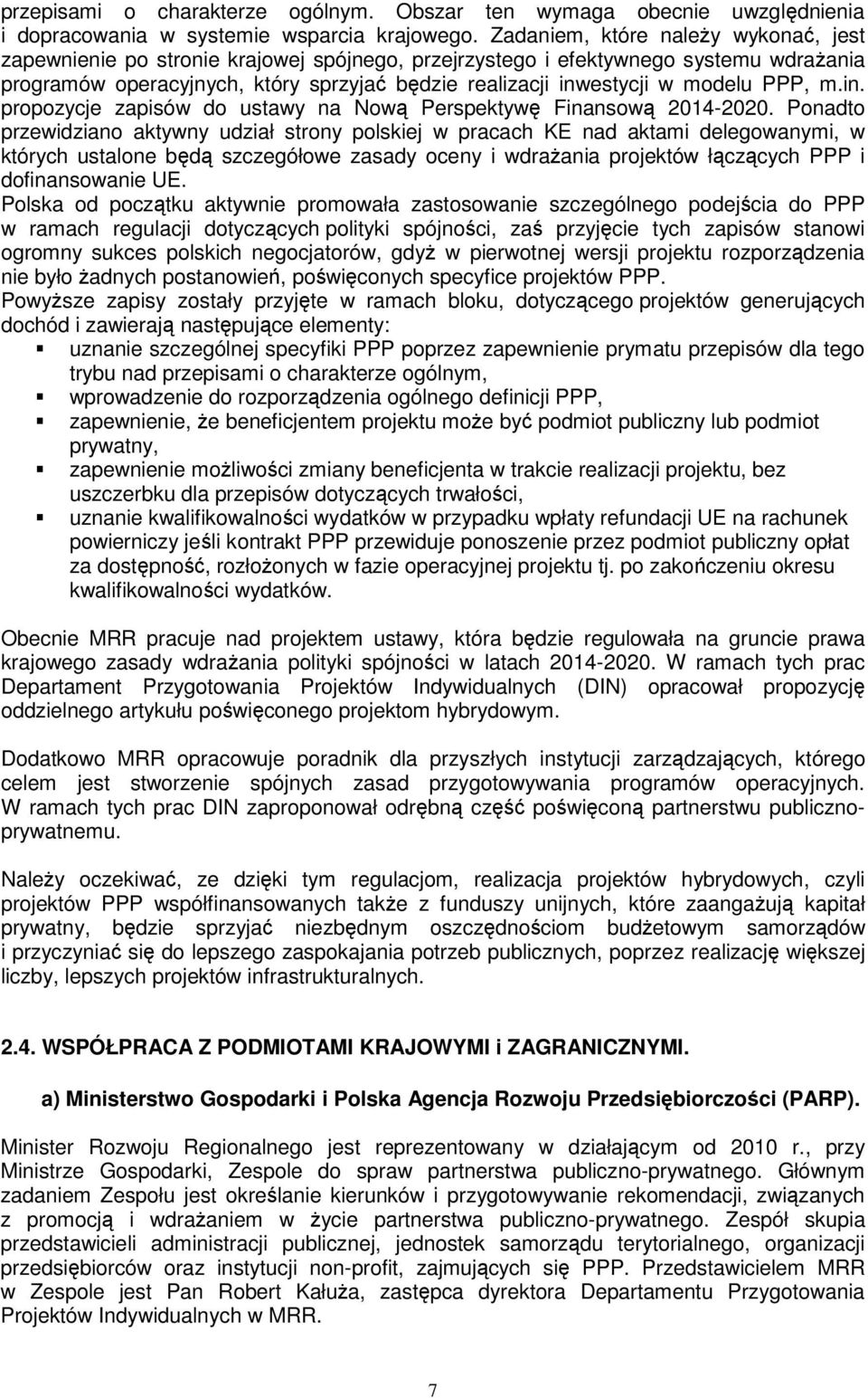 modelu PPP, m.in. propozycje zapisów do ustawy na Nową Perspektywę Finansową 2014-2020.