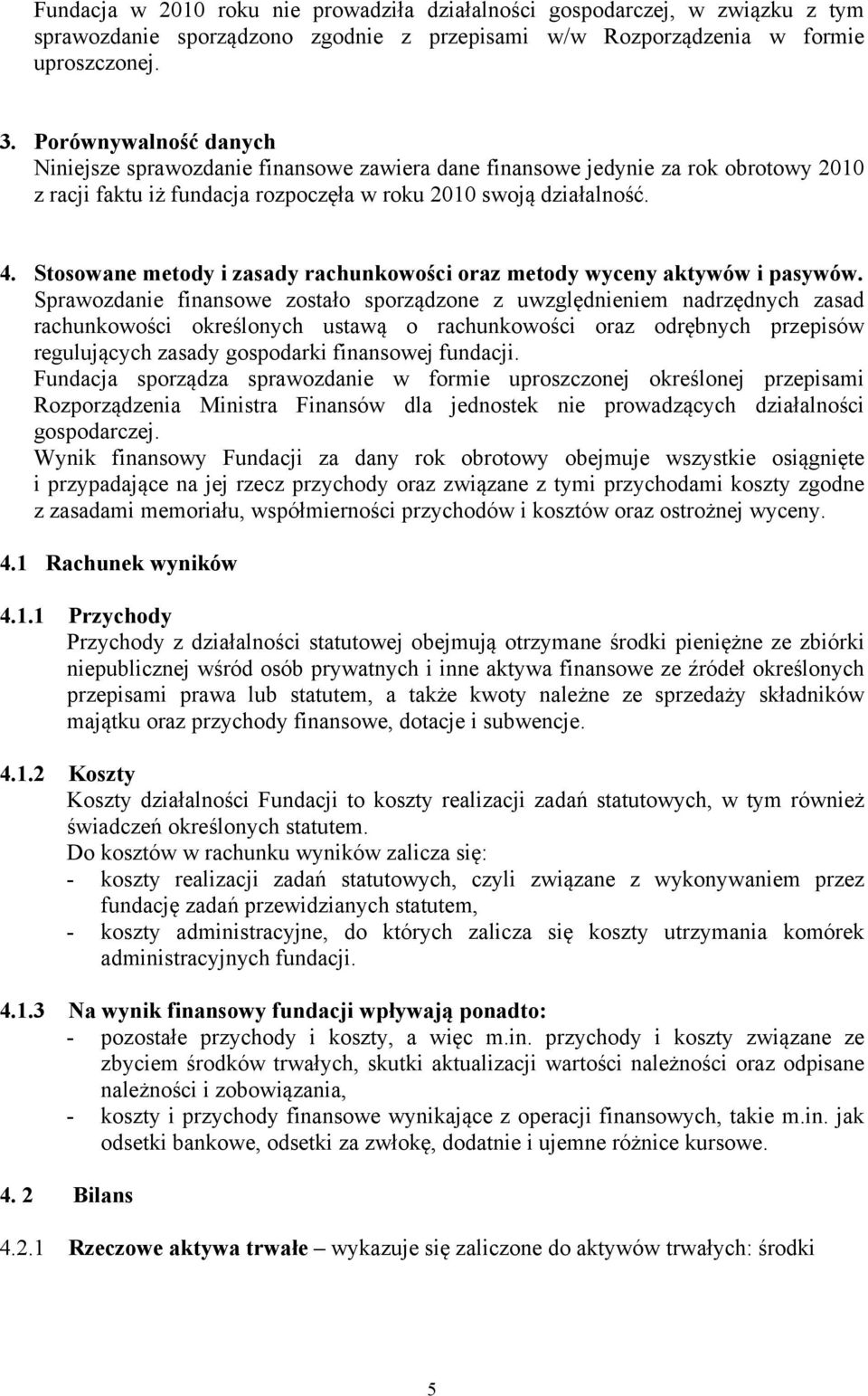 Stosowane metody i zasady rachunkowości oraz metody wyceny aktywów i pasywów.