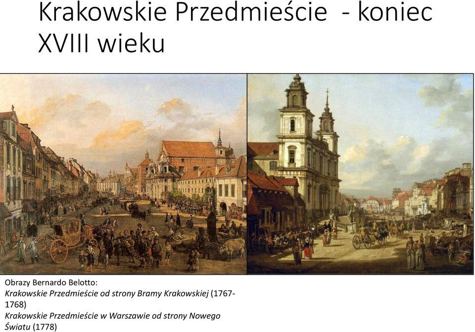 od strony Bramy Krakowskiej (1767-1768)