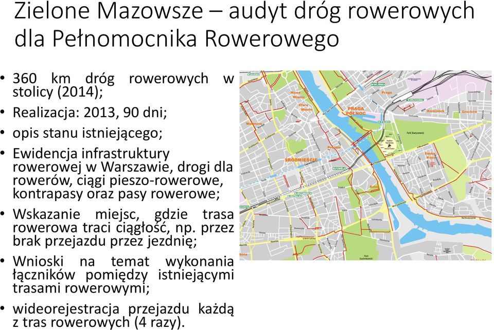kontrapasy oraz pasy rowerowe; Wskazanie miejsc, gdzie trasa rowerowa traci ciągłość, np.