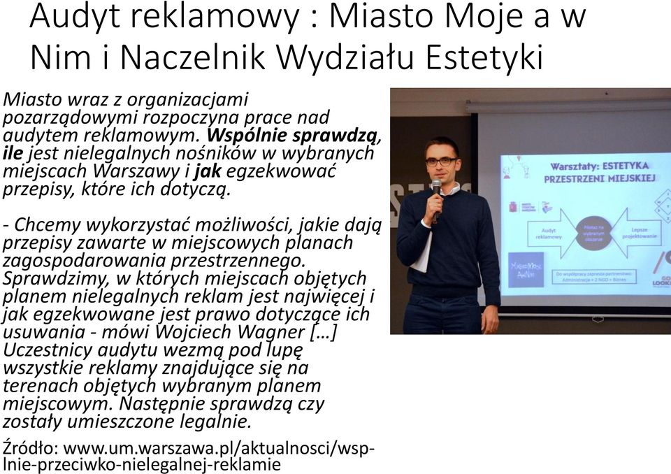 - Chcemy wykorzystać możliwości, jakie dają przepisy zawarte w miejscowych planach zagospodarowania przestrzennego.