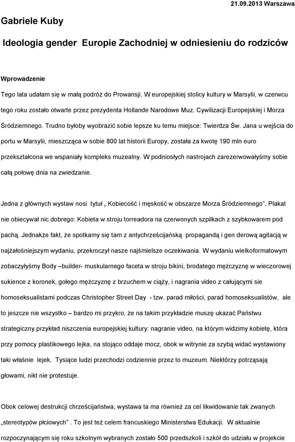 Trudno byłoby wyobrazić sobie lepsze ku temu miejsce: Twierdza Św.