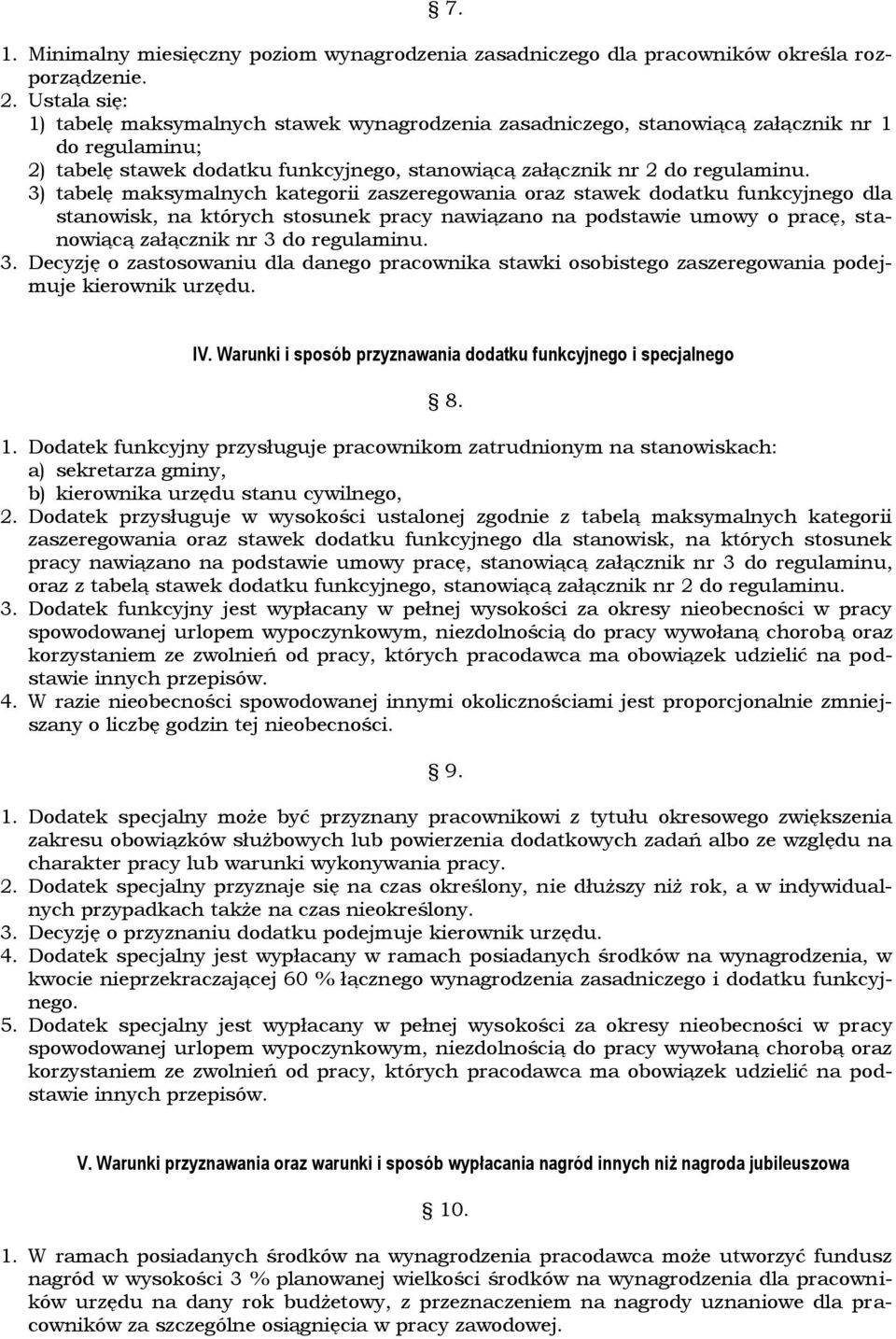 3) tabelę maksymalnych kategorii zaszeregowania oraz stawek dodatku funkcyjnego dla stanowisk, na których stosunek pracy nawiązano na podstawie umowy o pracę, stanowiącą załącznik nr 3 do regulaminu.