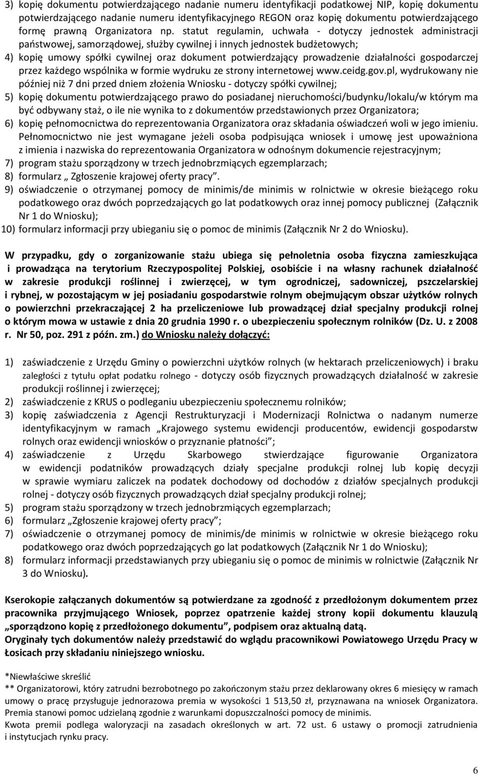 statut regulamin, uchwała - dotyczy jednostek administracji państwowej, samorządowej, służby cywilnej i innych jednostek budżetowych; 4) kopię umowy spółki cywilnej oraz dokument potwierdzający