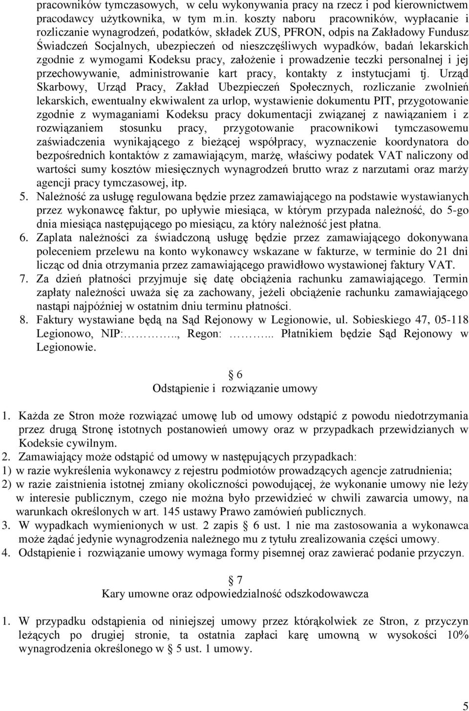 lekarskich zgodnie z wymogami Kodeksu pracy, założenie i prowadzenie teczki personalnej i jej przechowywanie, administrowanie kart pracy, kontakty z instytucjami tj.