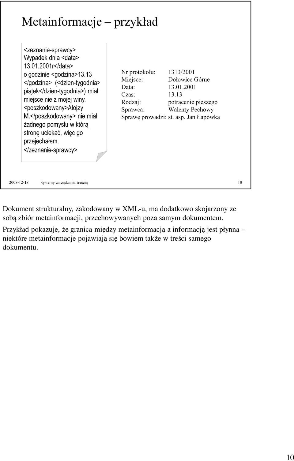 Przykład pokazuje, że granica między metainformacją a informacją jest