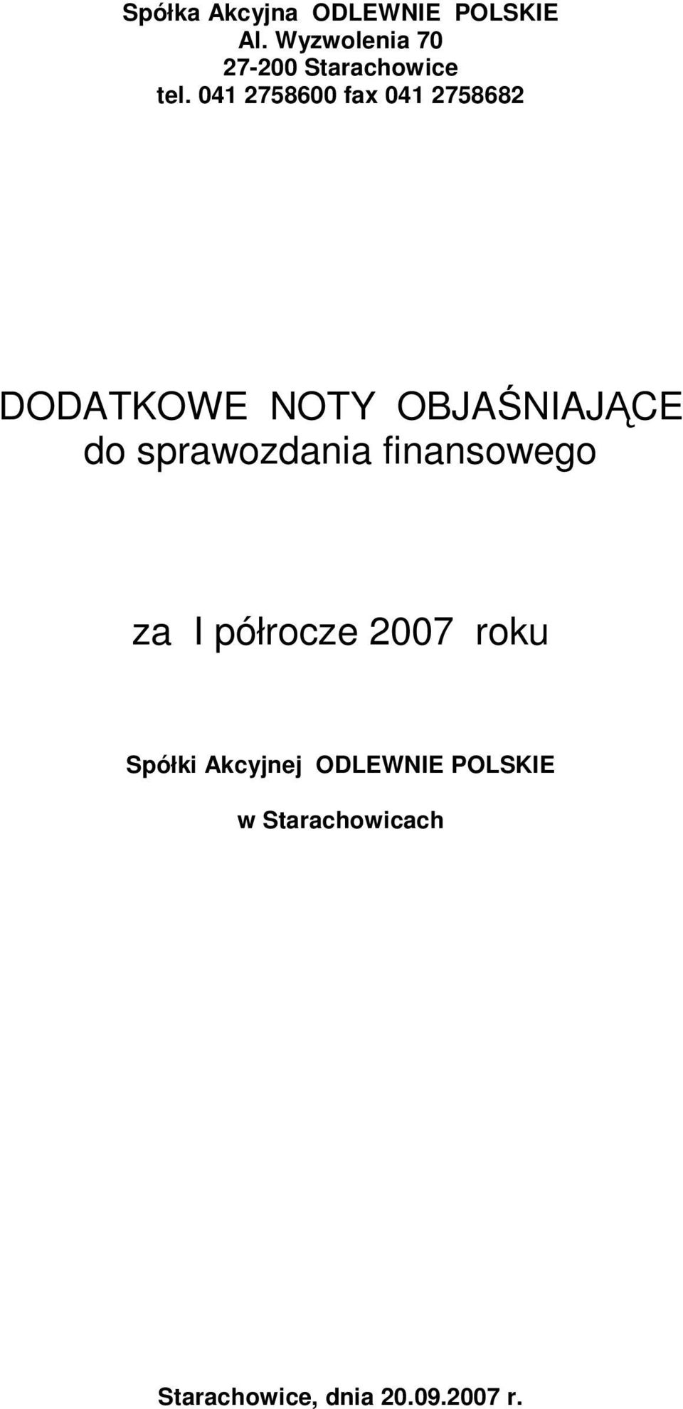 041 2758600 fax 041 2758682 DODATKOWE NOTY OBJAŚNIAJĄCE do