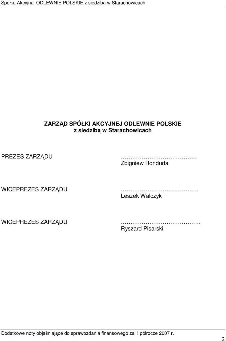 Zbigniew Ronduda WICEPREZES ZARZĄDU.