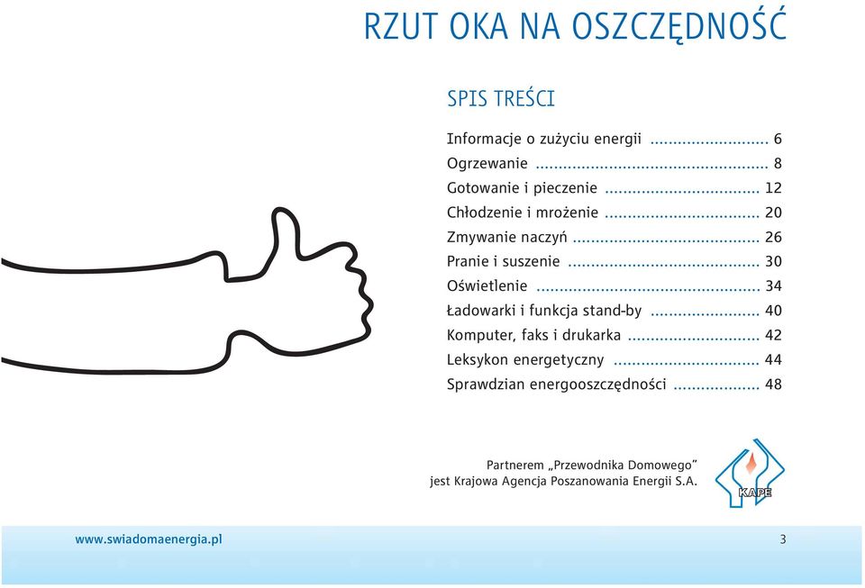 .. 34 Ładowarki i funkcja stand-by... 40 Komputer, faks i drukarka... 42 Leksykon energetyczny.
