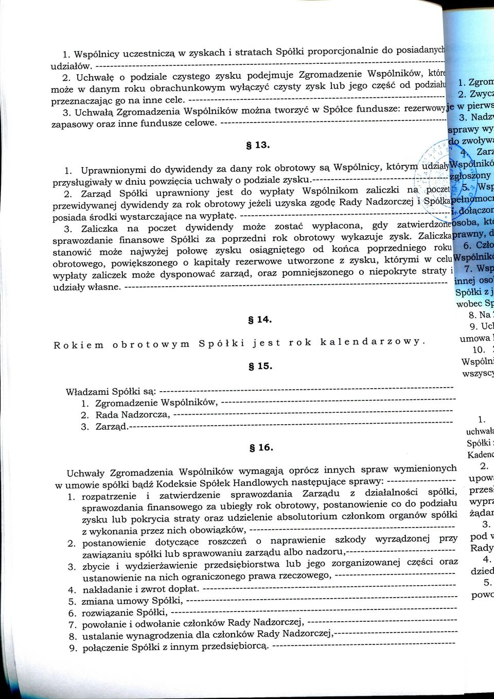 Zwy 3. Uchwala. Zgromadzenia Wspolnikow mozna tworzyc w Spolce fundusze: rezerwowyje w pierw zapasowy oraz inne fundusze celowe. 3. Nad sprawy w 13..; di^zwolyw f T\2 1.