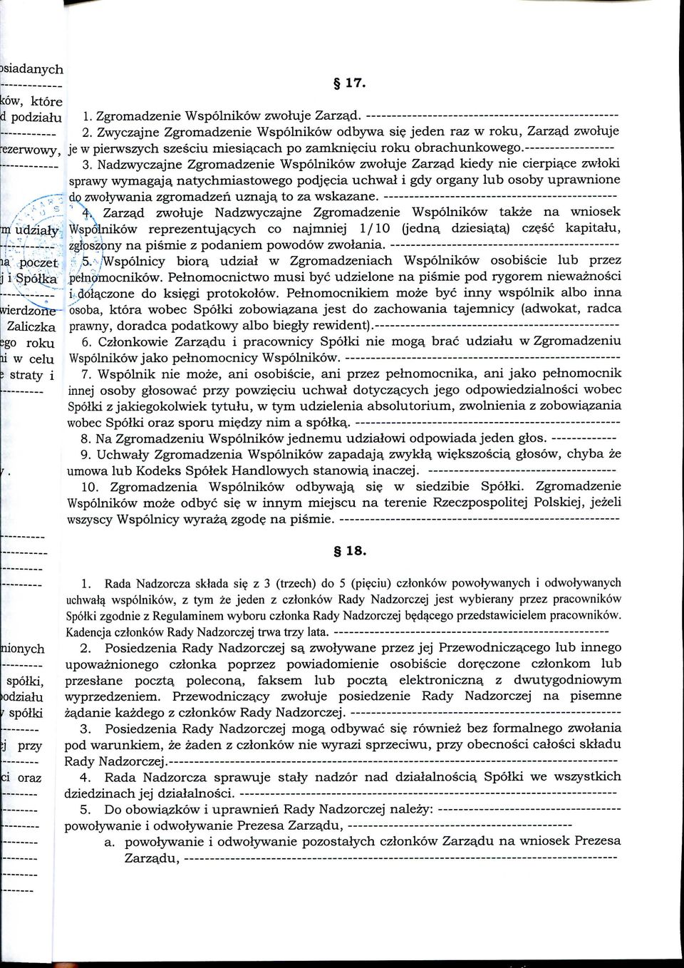 Nadzwyczajne Zgromadzenie Wspolnikow zwoluje Zarzad kiedy nie cierpiace zwloki sprawy wymagaja.
