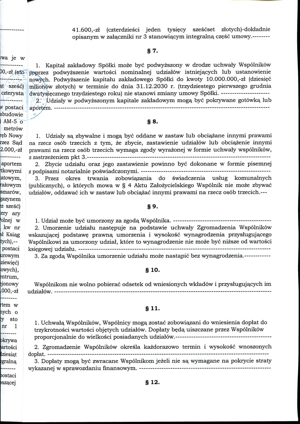 Podwyzszenie kapitalu zakladowego Spolki do kwoty 10.000.000,-zl (dziesiec milionow zlotych) w terminie do dnia 31.12.2030 r.