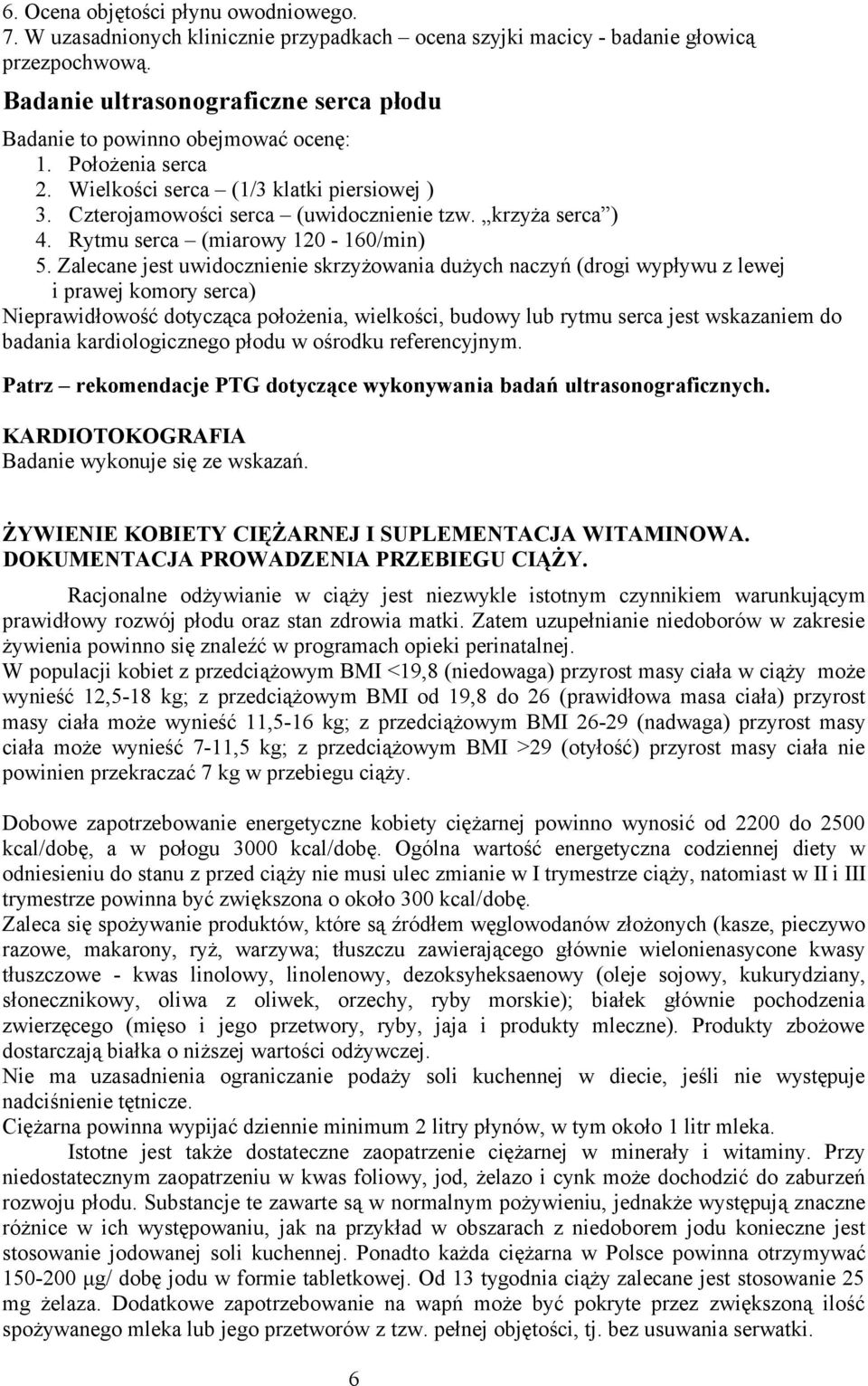 Rytmu serca (miarowy 120-160/min) 5.