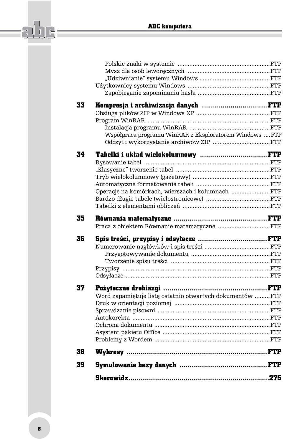 ..FTP Odczyt i wykorzystanie archiwów ZIP...FTP 34 Tabelki i układ wielokolumnowy...ftp Rysowanie tabel...ftp Klasyczne tworzenie tabel...ftp Tryb wielokolumnowy (gazetowy).