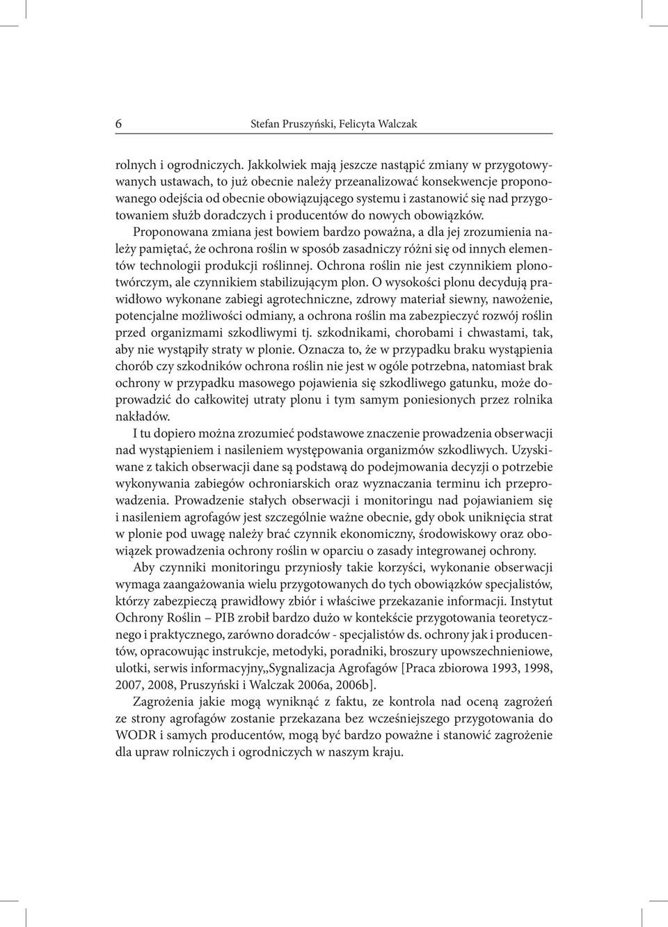 przygotowaniem służb doradczych i producentów do nowych obowiązków.