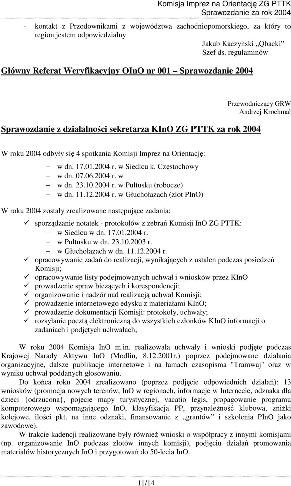 spotkania Komisji Imprez na Orientację: w dn. 17.01.2004 r.