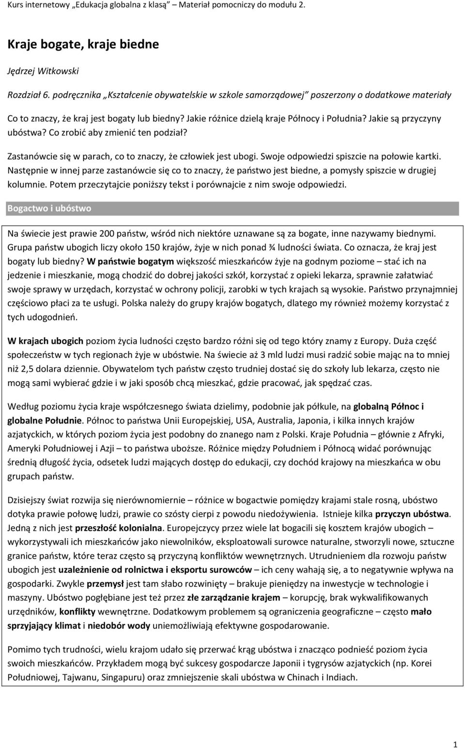 Swoje odpowiedzi spiszcie na połowie kartki. Następnie w innej parze zastanówcie się co to znaczy, że państwo jest biedne, a pomysły spiszcie w drugiej kolumnie.