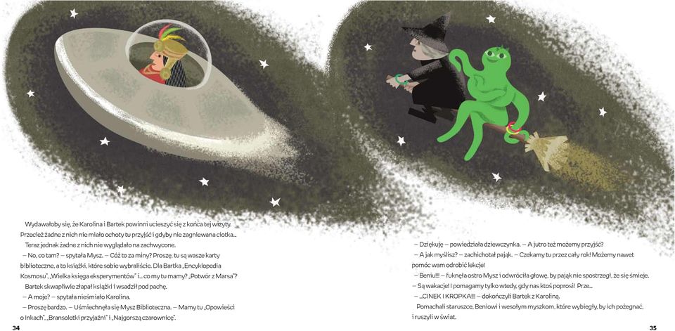 Proszę, tu są wasze karty biblioteczne, a to książki, które sobie wybraliście. Dla Bartka Encyklopedia Kosmosu, Wielka księga eksperymentów i co my tu mamy? Potwór z Marsa?