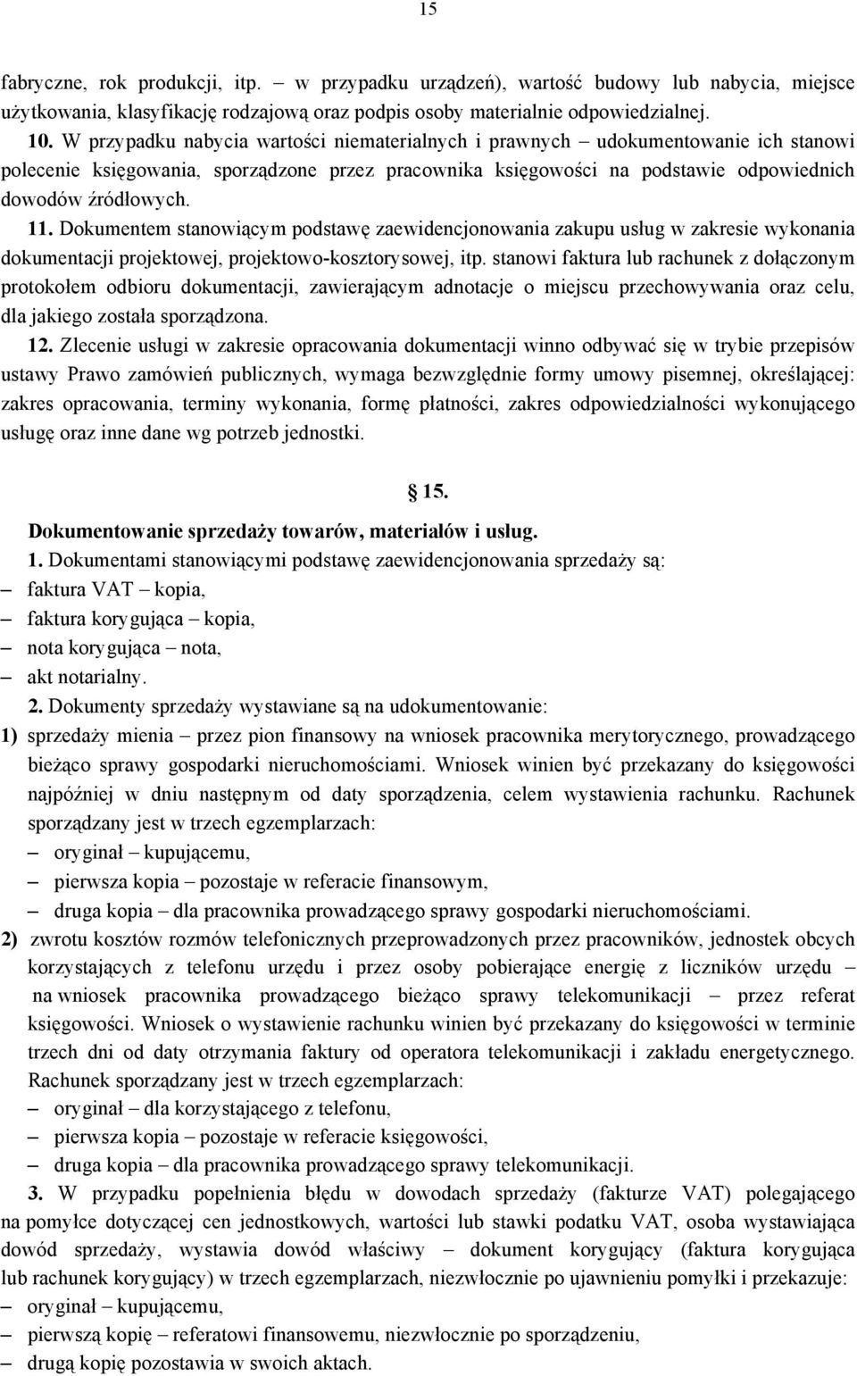 Dokumentem stanowiącym podstawę zaewidencjonowania zakupu usług w zakresie wykonania dokumentacji projektowej, projektowo-kosztorysowej, itp.