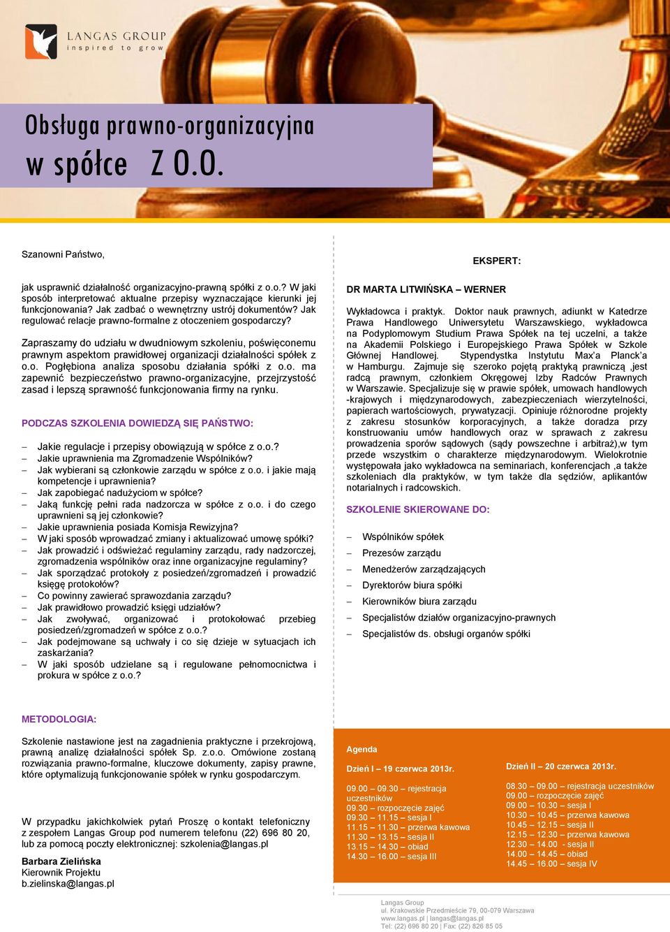 Zapraszamy do udziału w dwudniowym szkoleniu, poświęconemu prawnym aspektom prawidłowej organizacji działalności spółek z o.o. Pogłębiona analiza sposobu działania spółki z o.o. ma zapewnić bezpieczeństwo prawno-organizacyjne, przejrzystość zasad i lepszą sprawność funkcjonowania firmy na rynku.