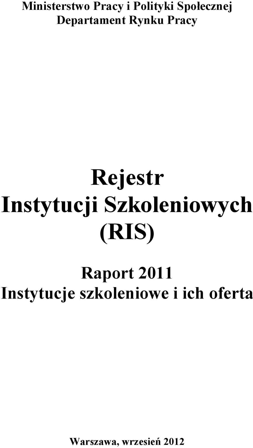 Szkoleniowych (RIS) Raport 2011 Instytucje