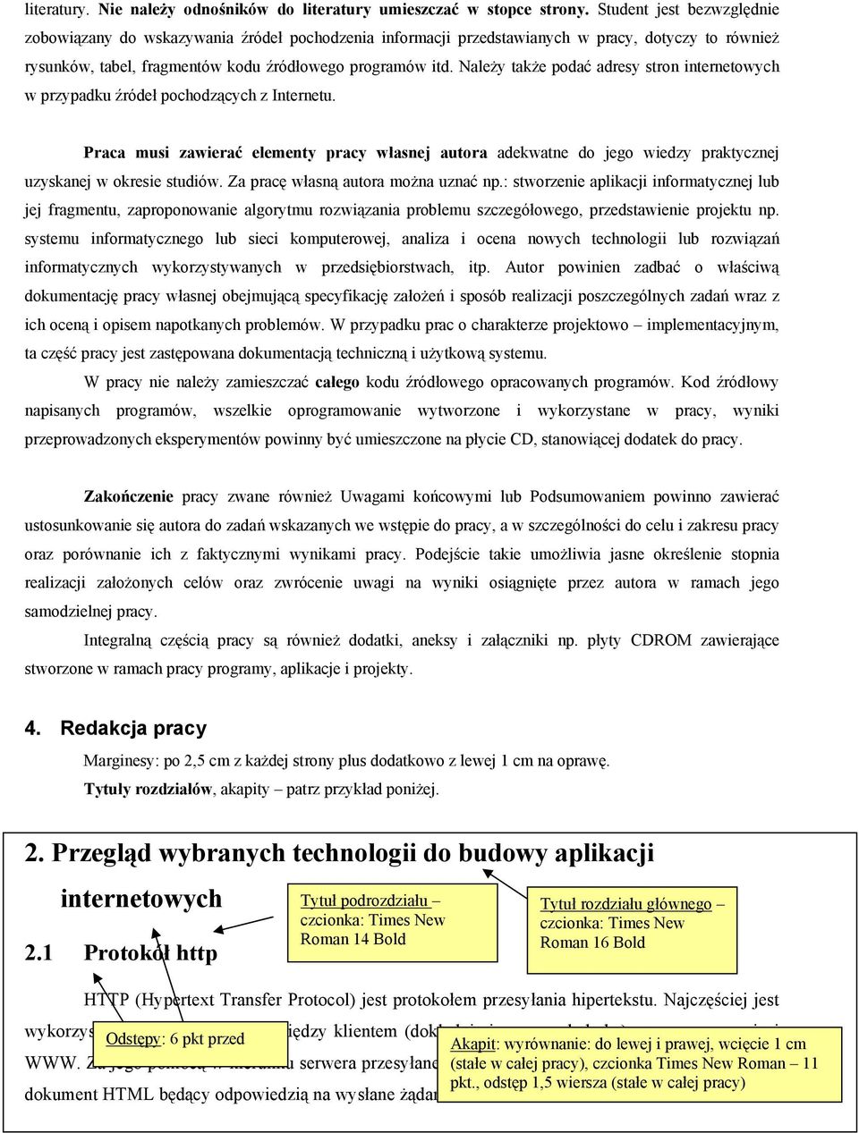 Należy także podać adresy stron internetowych w przypadku źródeł pochodzących z Internetu.