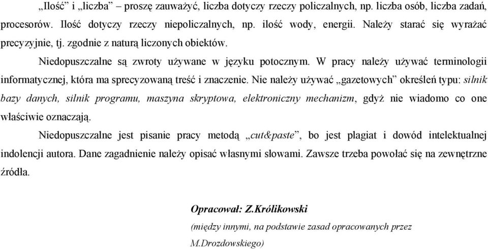 W pracy należy używać terminologii informatycznej, która ma sprecyzowaną treść i znaczenie.