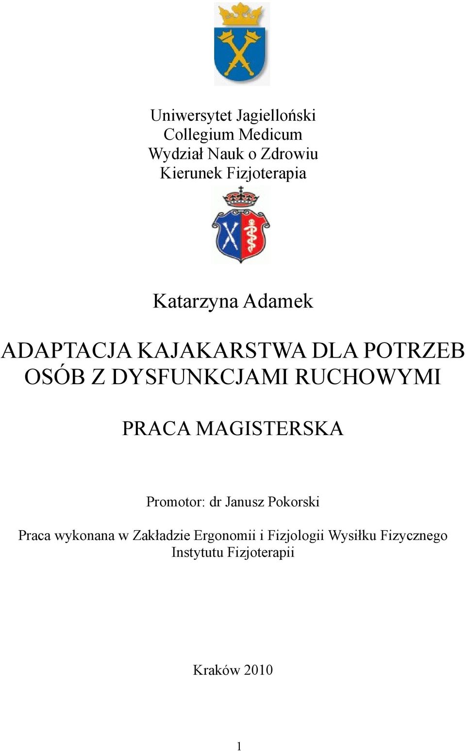 DYSFUNKCJAMI RUCHOWYMI PRACA MAGISTERSKA Promotor: dr Janusz Pokorski Praca