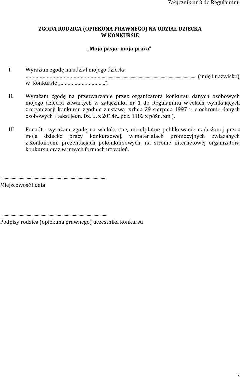 z dnia 29 sierpnia 1997 r. o ochronie danych osobowych (tekst jedn. Dz. U. z 2014r., poz. 1182 z późn. zm.).