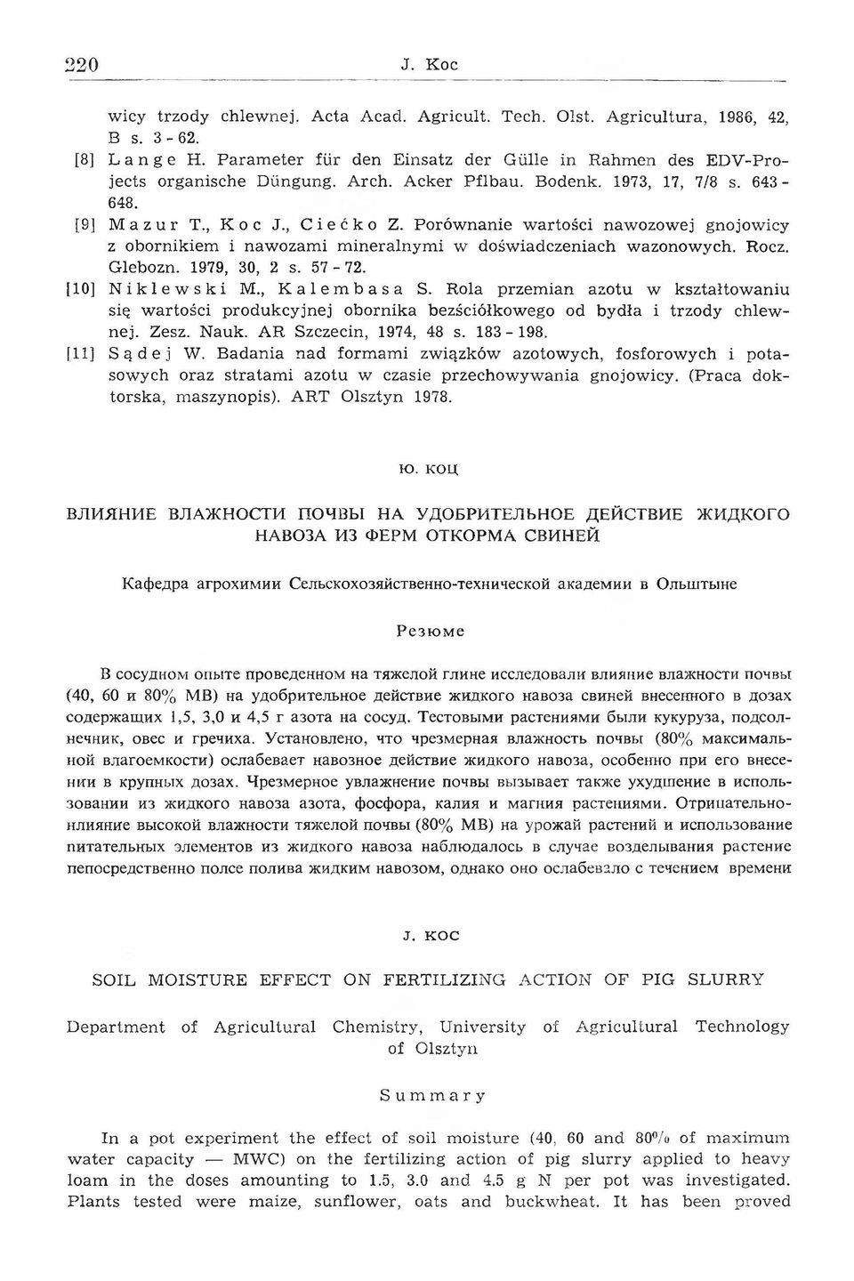 Porównanie wartości nawozowej gnojowicy z obornikiem i nawozam i m ineralnym i w doświadczeniach wazonowych. Rocz. Glebozn. 1979, 30, 2 s. 57-72. [10] Niklewski M., Kalembasa S.