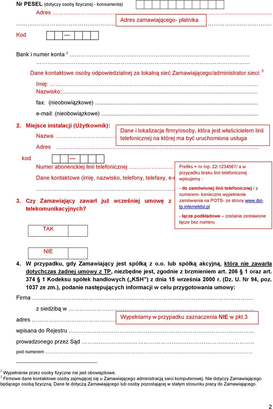 Dane kontaktowe osoby odpowiedzialnej za lokalną sieć Zamawiającego/administrator sieci: 3 Imię: Nazwisko:. fax: (nieobowiązkowe)... e-mail: (nieobowiązkowe)... 2.