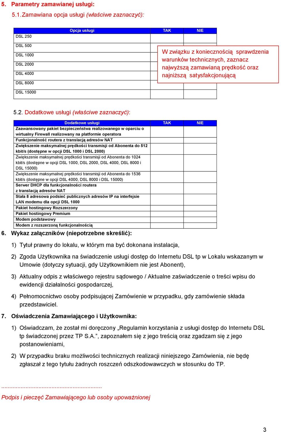 zamawianą prędkość oraz najniższą satysfakcjonującą DSL 15000 5.2.