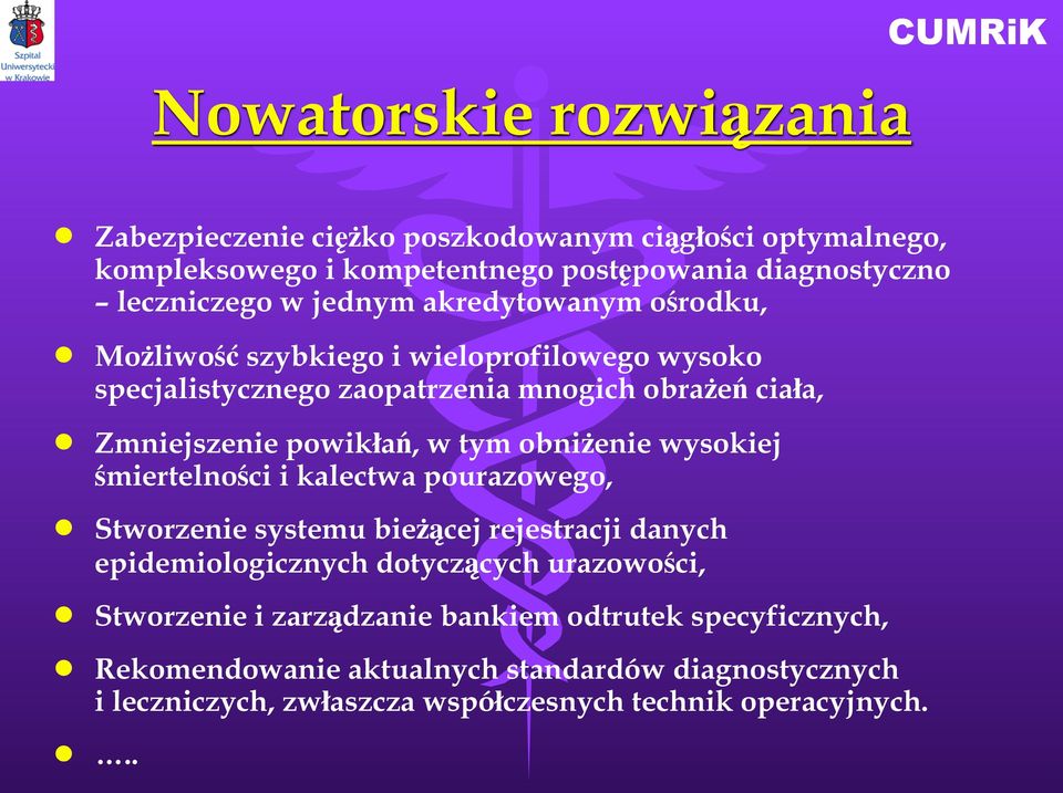 tym obniżenie wysokiej śmiertelności i kalectwa pourazowego, Stworzenie systemu bieżącej rejestracji danych epidemiologicznych dotyczących urazowości,