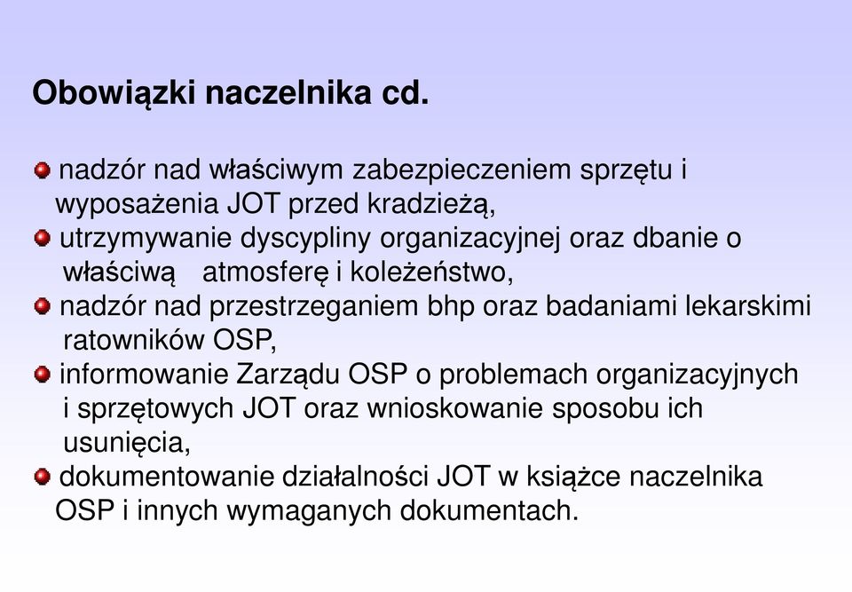 organizacyjnej oraz dbanie o właściwą atmosferę i koleżeństwo, nadzór nad przestrzeganiem bhp oraz badaniami