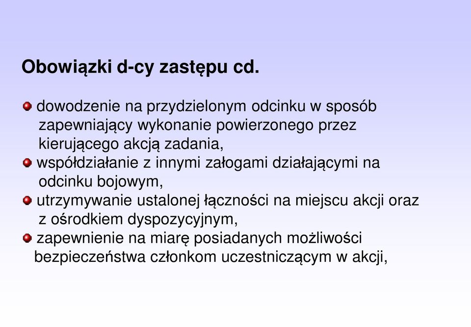 kierującego akcją zadania, współdziałanie z innymi załogami działającymi na odcinku bojowym,