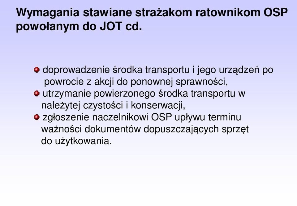 sprawności, utrzymanie powierzonego środka transportu w należytej czystości i