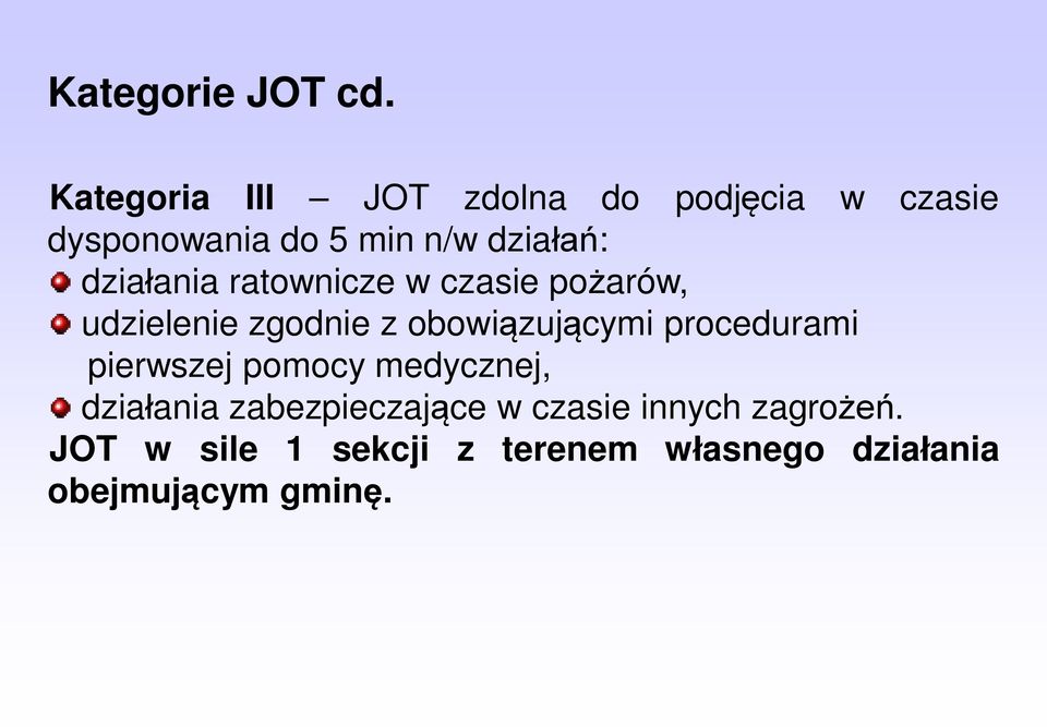 działania ratownicze w czasie pożarów, udzielenie zgodnie z obowiązującymi