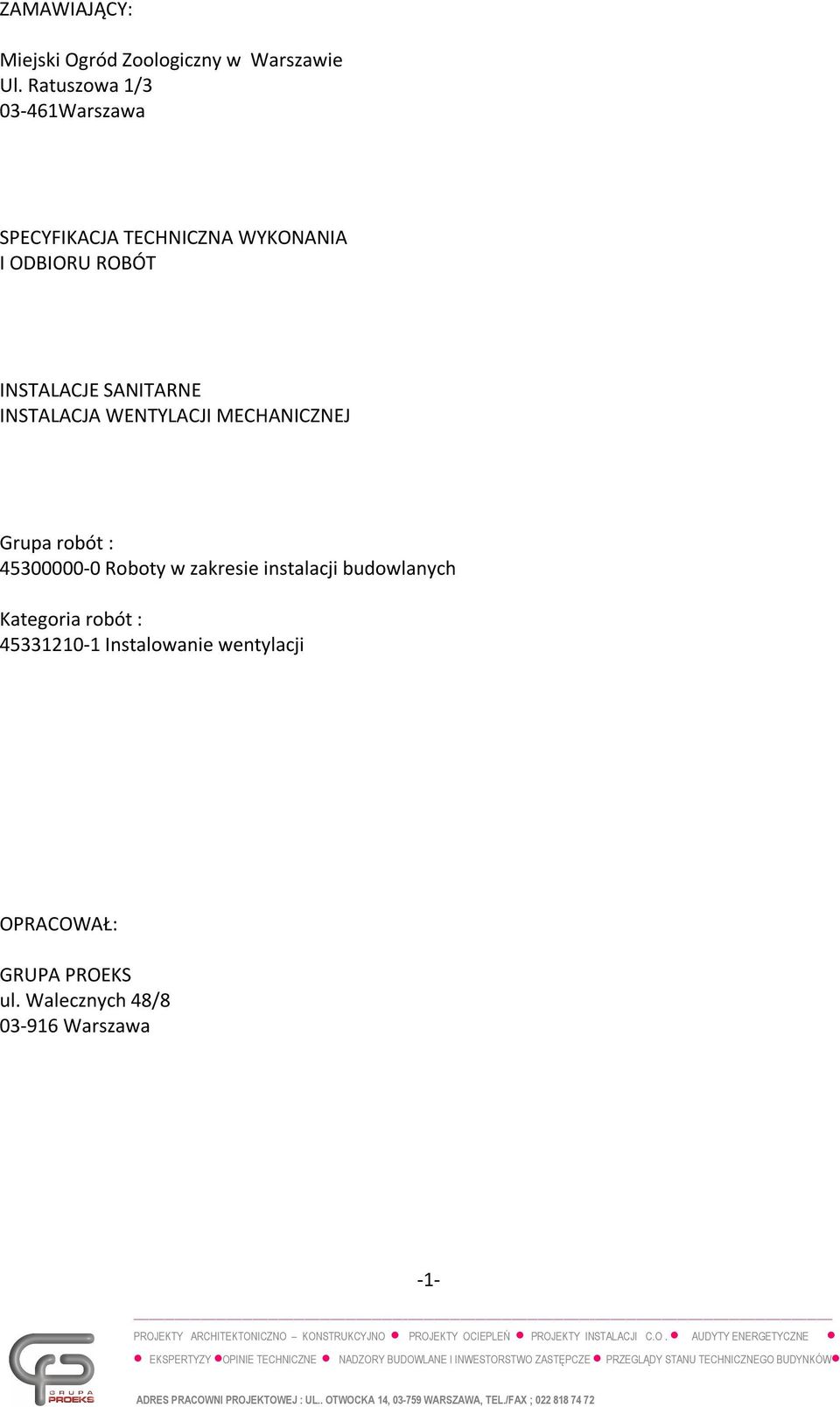 SANITARNE INSTALACJA WENTYLACJI MECHANICZNEJ Grupa robót : 45300000-0 Roboty w zakresie