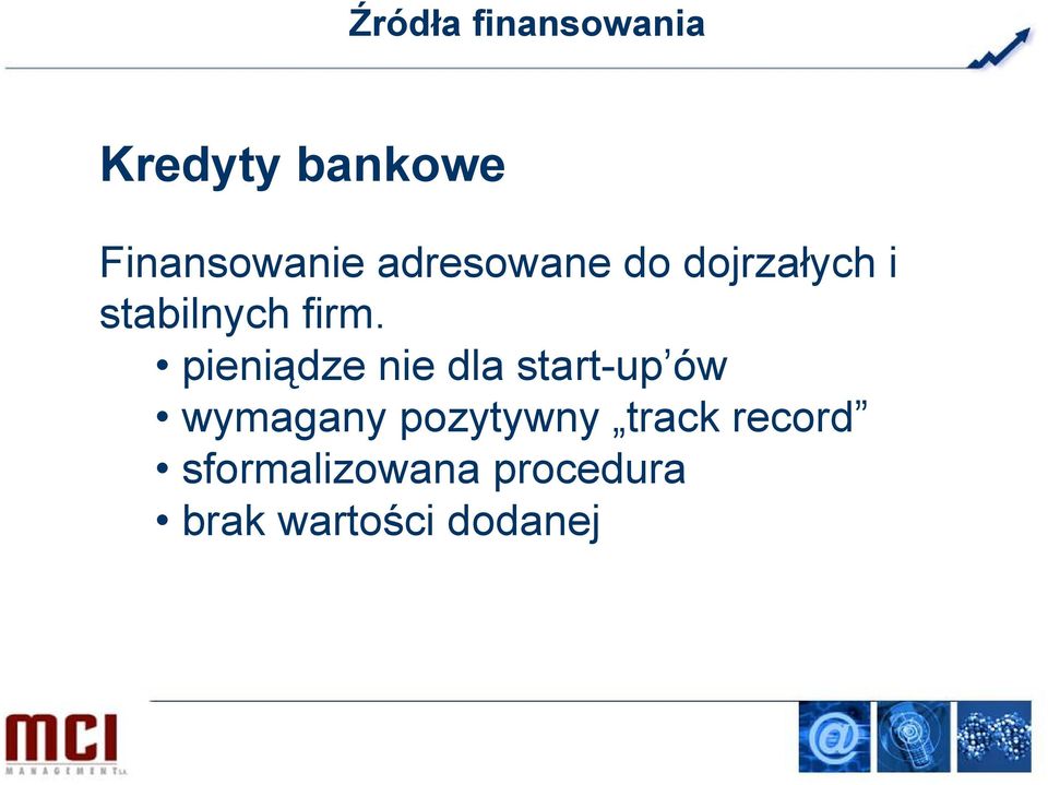 pieniądze nie dla start-up ów wymagany pozytywny