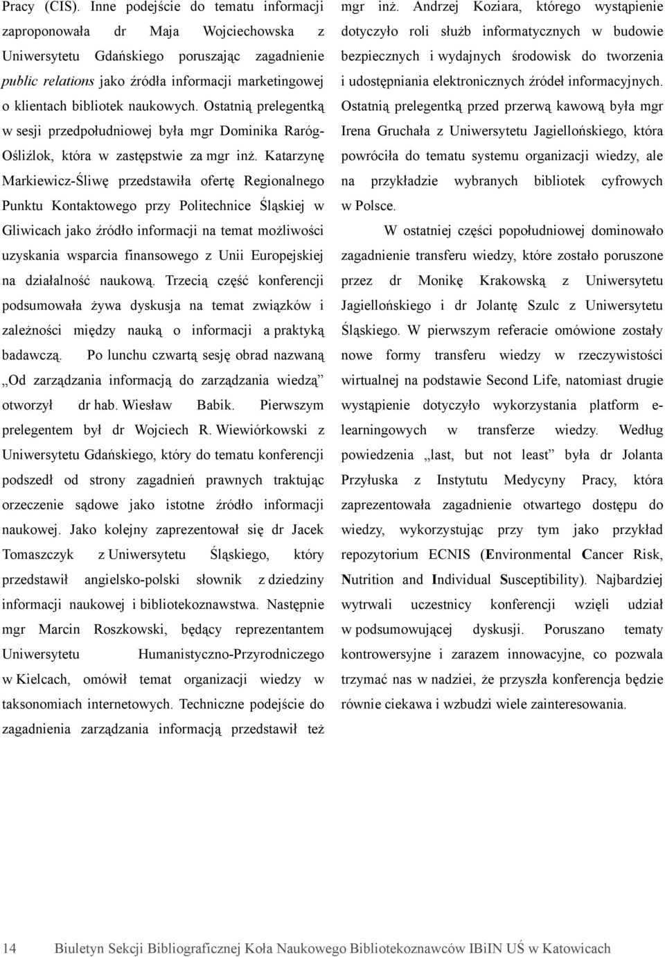 elektroncnych źródeł nformacyjnych. o klentach bblotek naukoych.