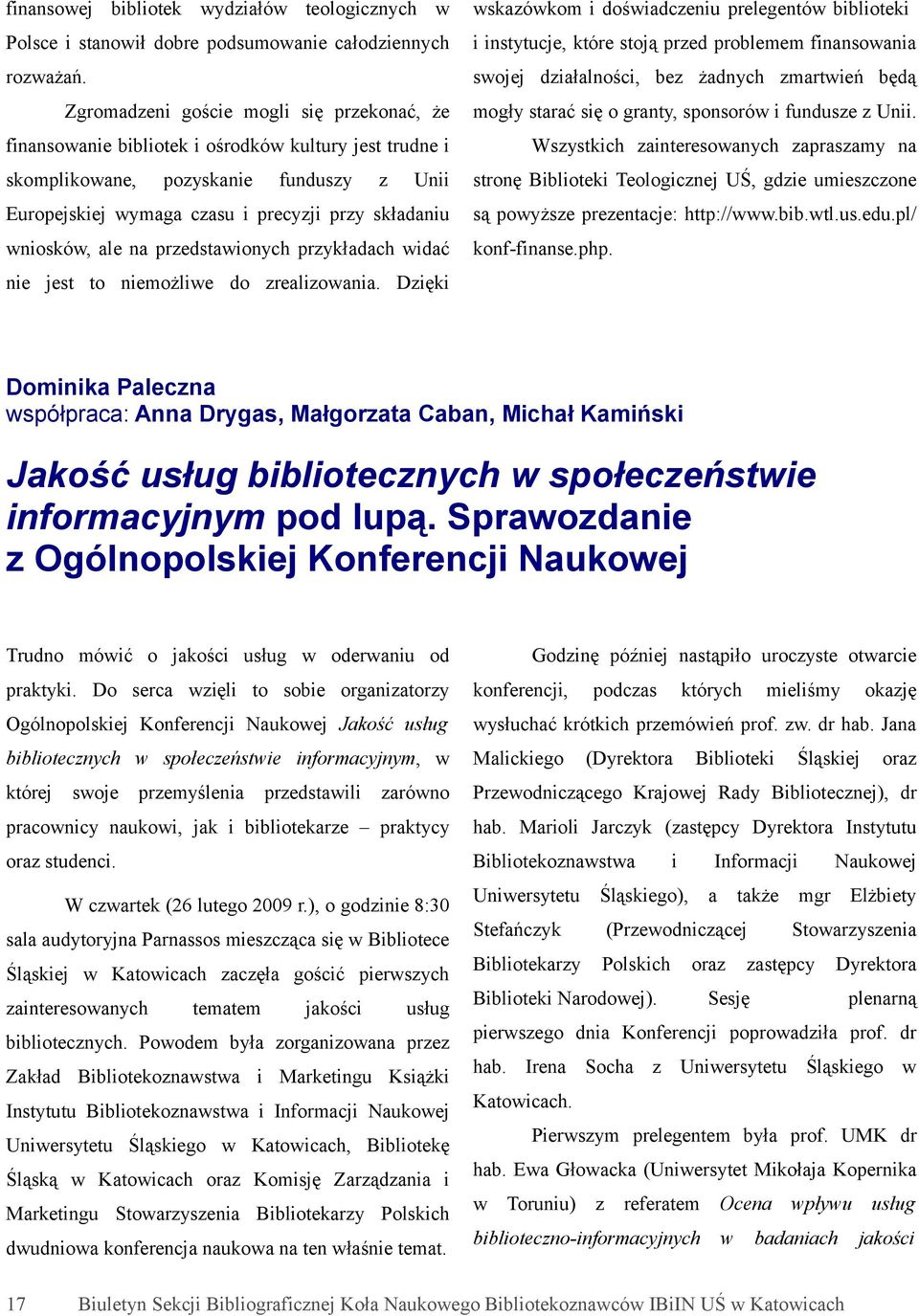 fnansoane bblotek ośrodkó kultury jest trudne Wsystkch anteresoanych aprasamy na skomplkoane, poyskane fundusy Un stronę Bblotek Teologcnej UŚ, gde umescone Europejskej ymaga casu precyj pry składanu