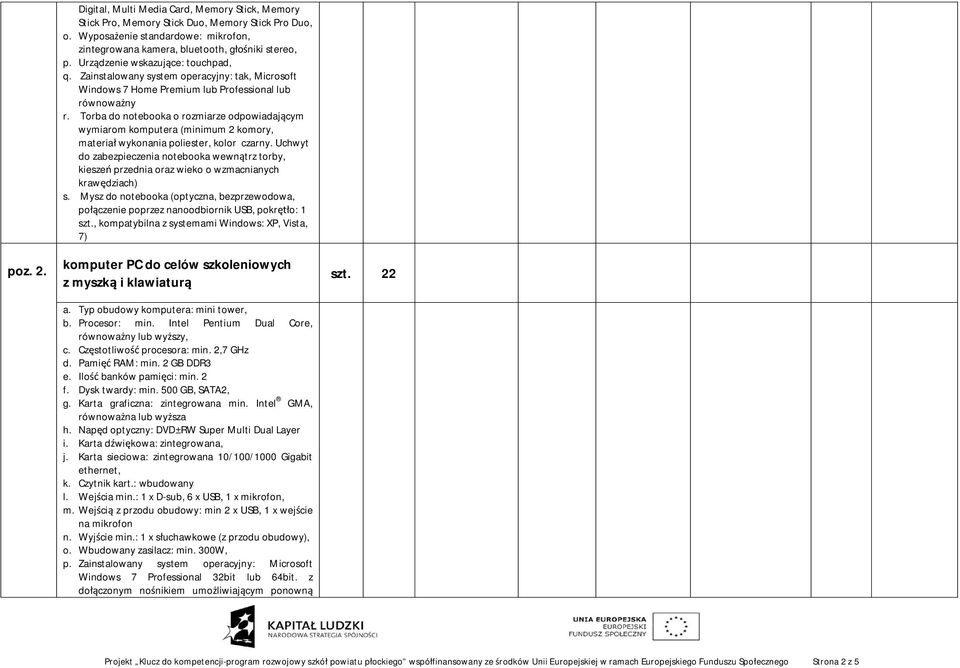 Torba do notebooka o rozmiarze odpowiadaj cym wymiarom komputera (minimum 2 komory, materia wykonania poliester, kolor czarny.