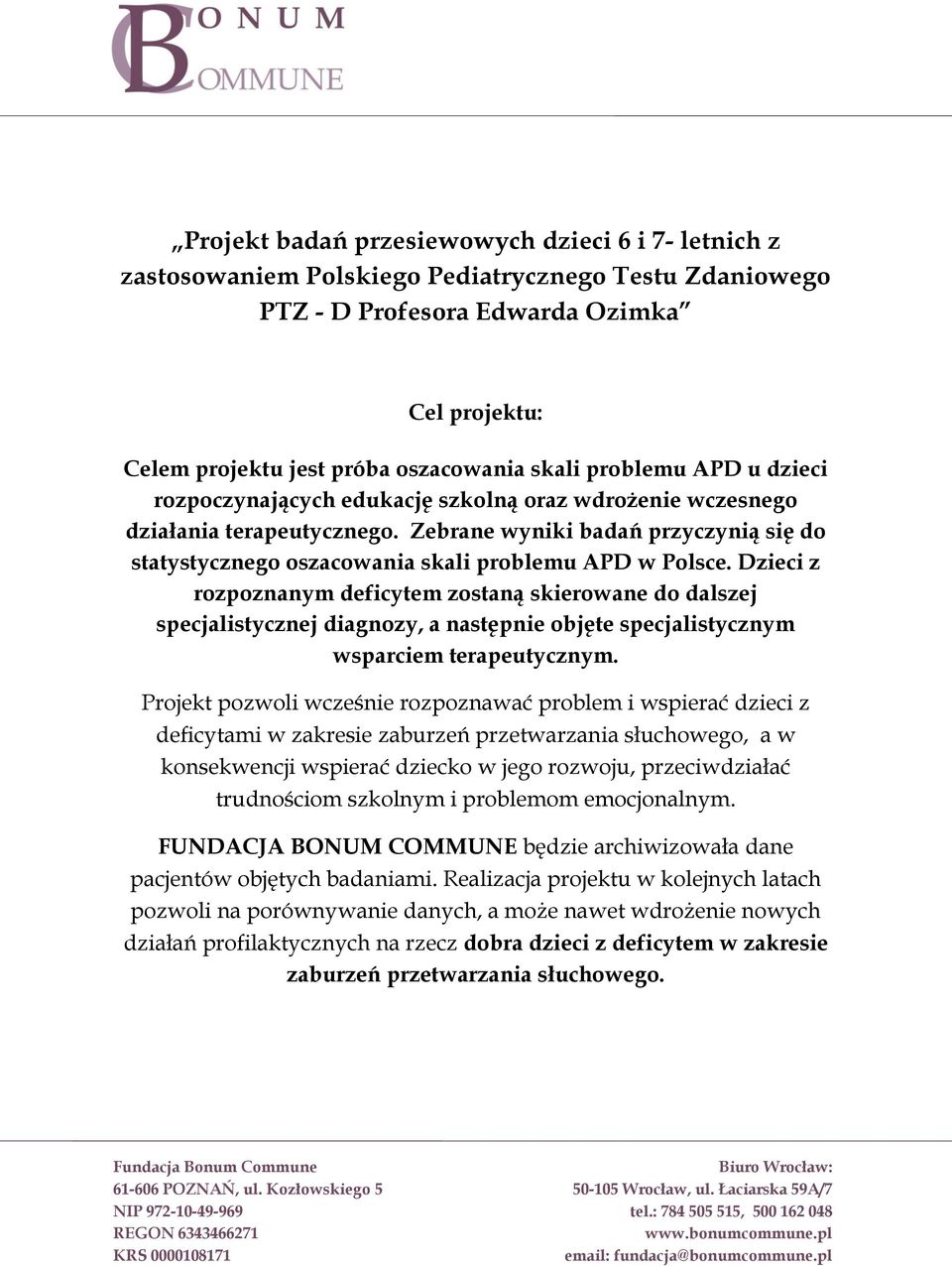 Zebrane wyniki badań przyczynią się do statystycznego oszacowania skali problemu APD w Polsce.