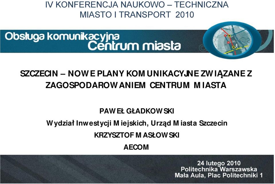 GŁADKOWSKI Wydział Inwestycji Miejskich, Urząd Miasta Szczecin KRZYSZTOF