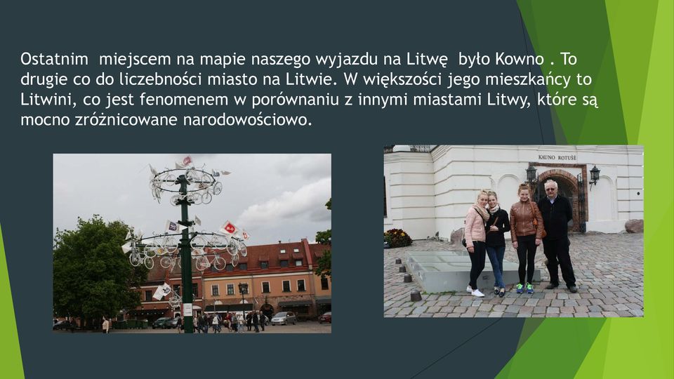 W większości jego mieszkańcy to Litwini, co jest fenomenem w