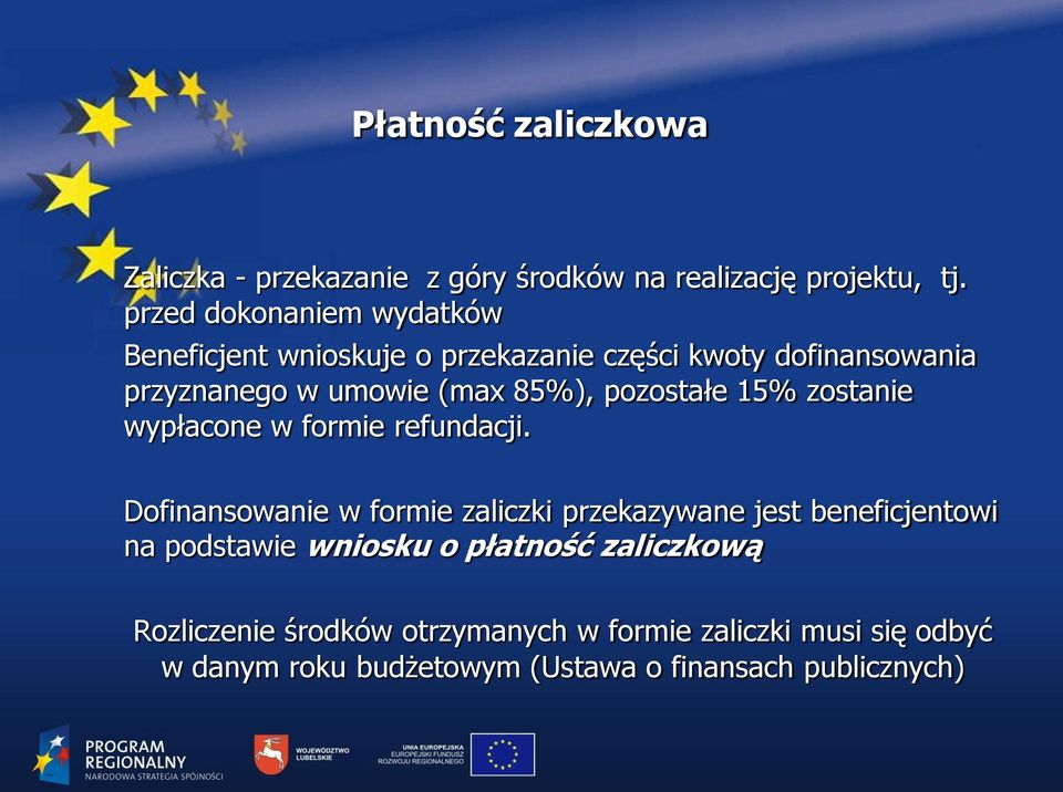 pozostałe 15% zostanie wypłacone w formie refundacji.