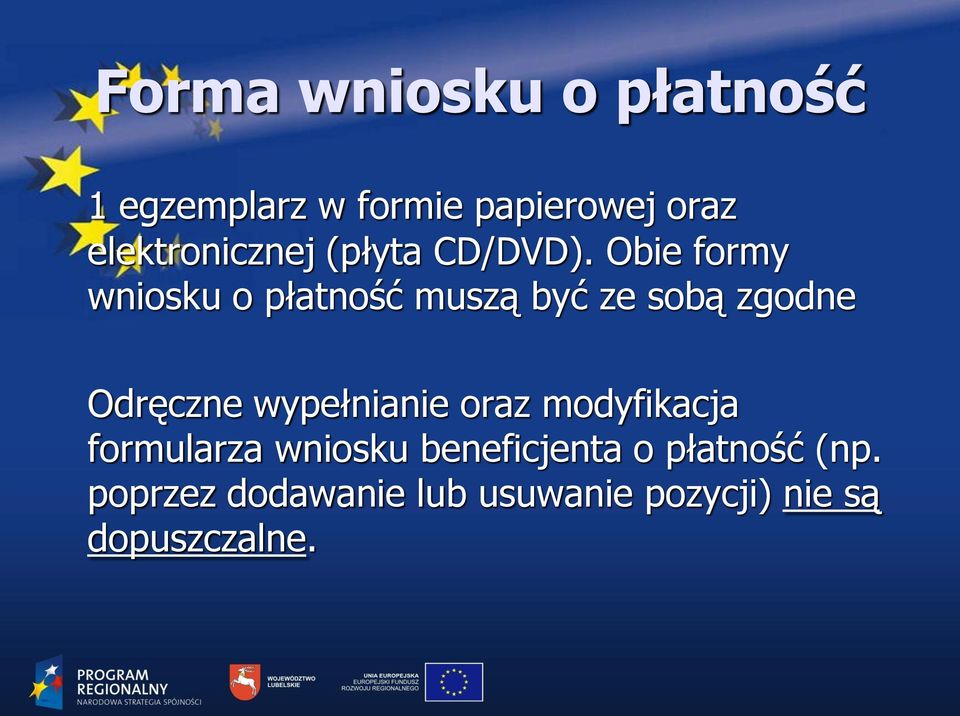 Obie formy wniosku o płatność muszą być ze sobą zgodne Odręczne