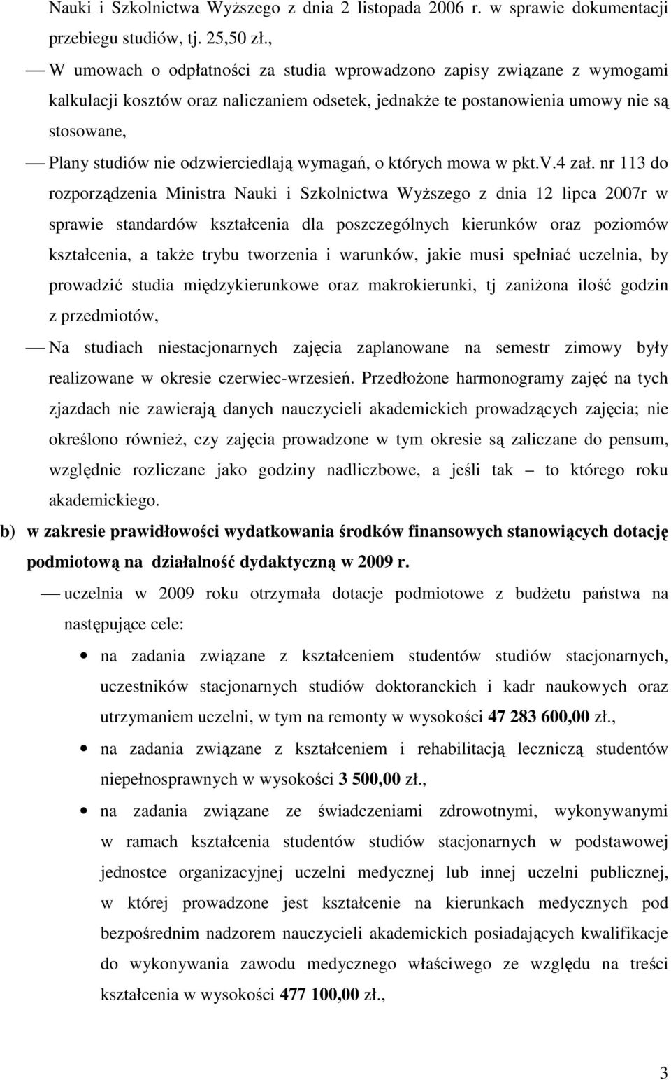 odzwierciedlają wymagań, o których mowa w pkt.v.4 zał.