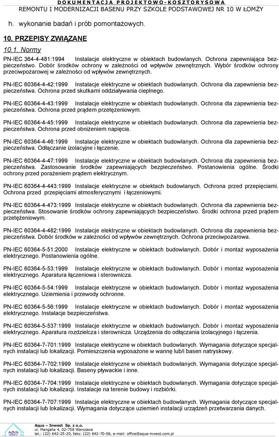 PN-IEC 60364-4-42:1999 Instalacje elektryczne w obiektach budowlanych. Ochrona dla zapewnienia bezpieczeństwa. Ochrona przed skutkami oddziaływania cieplnego.