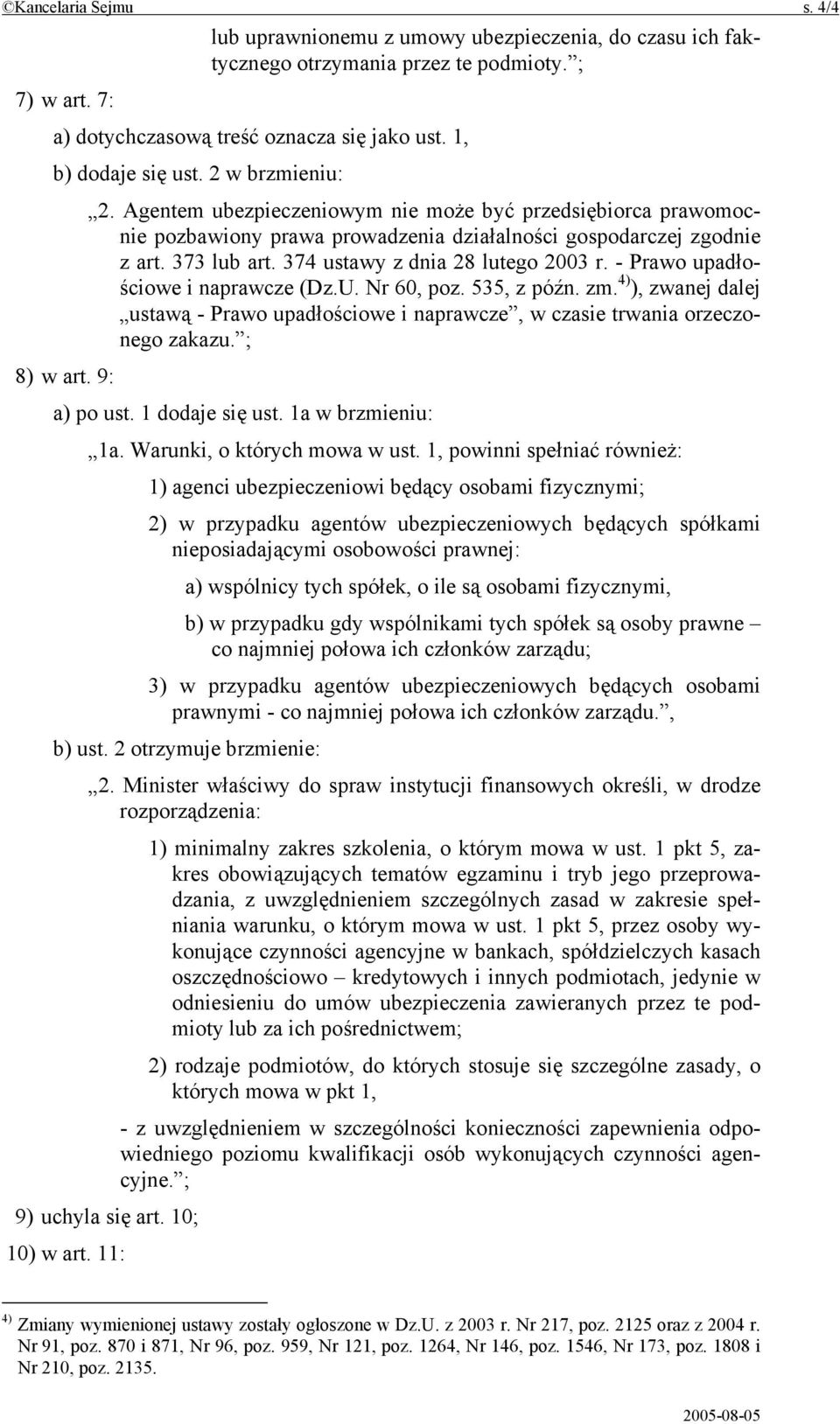 374 ustawy z dnia 28 lutego 2003 r. - Prawo upadłościowe i naprawcze (Dz.U. Nr 60, poz. 535, z późn. zm.